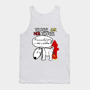 To Pee Or Not To Pee dog peeing funny Tank Top